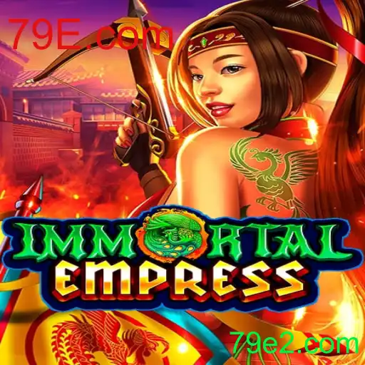 Descubra o Fascinante Mundo de ImmortalEmpress com 79E.com